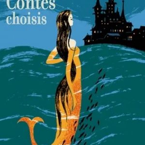 Contes choisis - Petite Sirène... - 10/12 ans