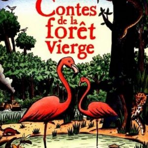 Contes de la forêt vierge - 8/10 ans