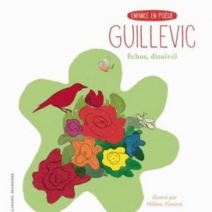 Guillevic - Echos, disait-il - 6/8 ans
