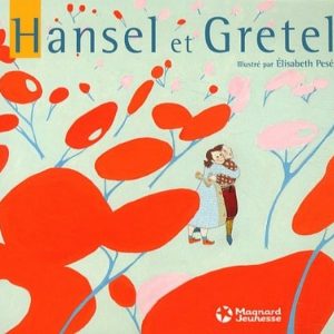Hansel et Gretel - 6/8 ans