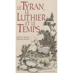 Tyran, le luthier et le temps - 10/11 ans