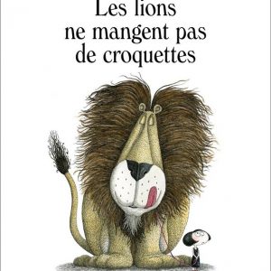 Lions ne mangent pas de croquettes - 7/9 ans