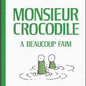 Monsieur Crocodile a beaucoup faim - 8/10 ans