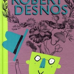 Poèmes de Robert Desnos - 6/8 ans