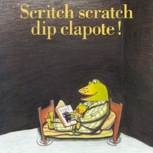 Scritch, scratch, dip clapote ! - 5/7 ans